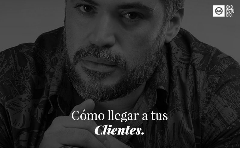 ¿Cómo llegar a tus Clientes?